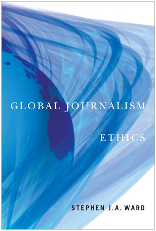 Ward - Global Journalism Ethics
